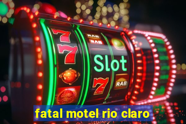 fatal motel rio claro